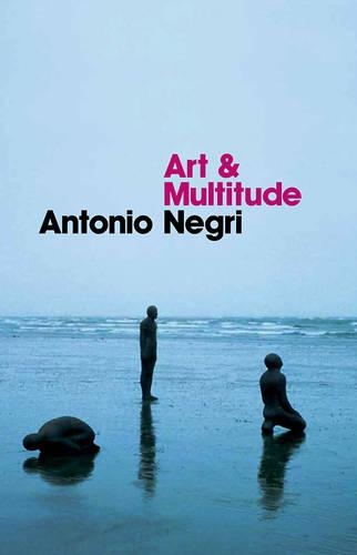Бумажная книга «Art and Multitude», автор Антонио Негри - фото №1