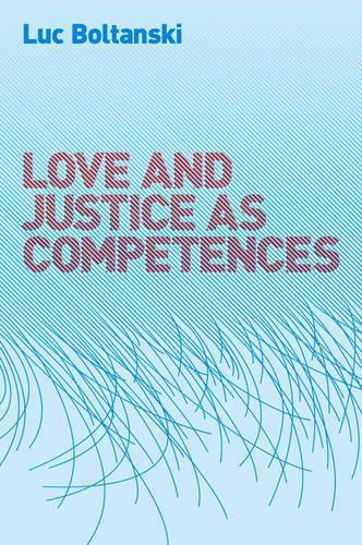 Бумажная книга «Love and Justice as Competences», автор Люк Болтански - фото №1