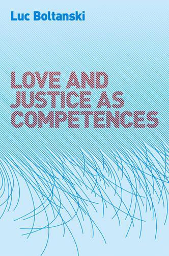 Бумажная книга «Love and Justice as Competences», автор Люк Болтански - фото №1