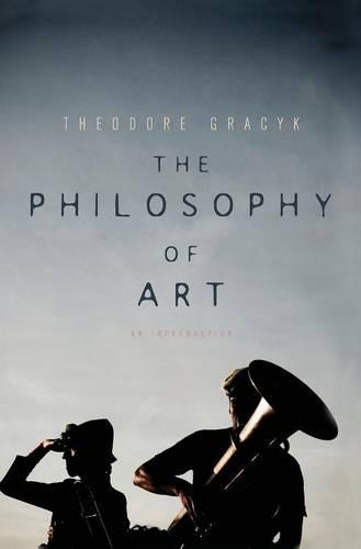 Паперова книга «The Philosophy of Art: An Introduction», автор Теодор Грацик - фото №1