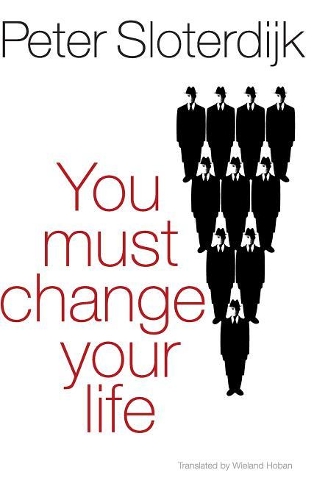 Бумажная книга «You Must Change Your Life», автор Петер Слотердайк - фото №1