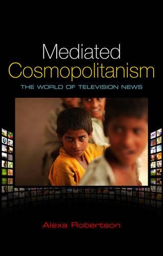 Паперова книга «Mediated Cosmopolitanism: The World of Television News», автор Алекса Робертсон - фото №1