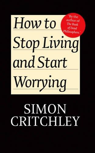 Бумажная книга «How to Stop Living and Start Worrying: Conversations with Carl Cederstrm», автор Карл Седерстрем - фото №1