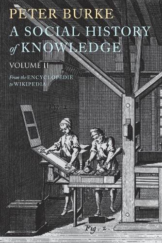 Паперова книга «A Social History of Knowledge II: From the Encyclopaedia to Wikipedia», автор Пітер Берк - фото №1