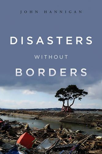 Бумажная книга «Disasters Without Borders: The International Politics of Natural Disasters», автор Джон Ханниган - фото №1