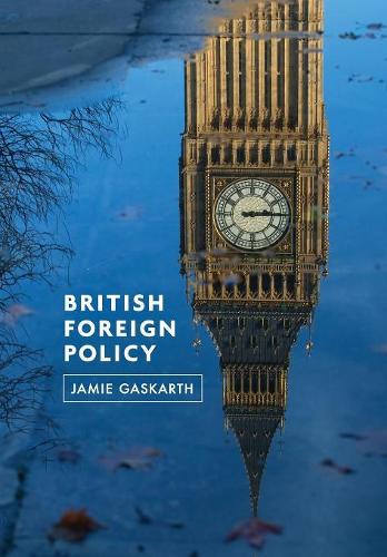 Бумажная книга «British Foreign Policy: Crises, Conflicts and Future Challenges», автор Джейми Гаскарт - фото №1