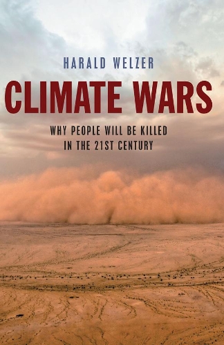Паперова книга «Climate Wars: What People Will Be Killed For in the 21st Century», автор Харальд Вельцер - фото №1
