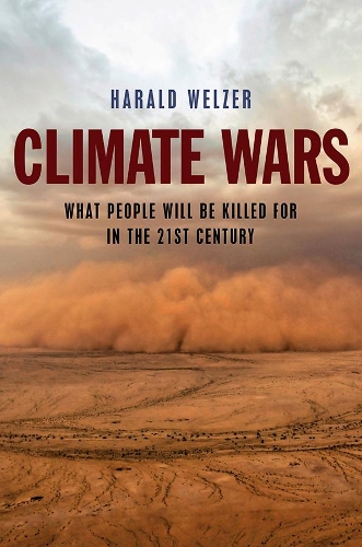 Паперова книга «Climate Wars: What People Will Be Killed For in the 21st Century», автор Харальд Вельцер - фото №1