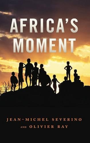 Бумажная книга «Africa's Moment», авторов Жан-Мишель Северино, Оливье Рей - фото №1