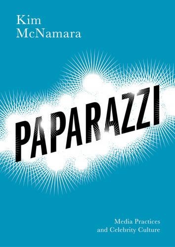 Бумажная книга «Paparazzi: Media Practices and Celebrity Culture», автор Ким Макнамара - фото №1