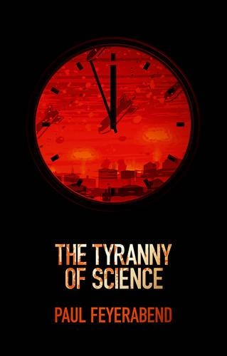 Бумажная книга «The Tyranny of Science», автор Пол К. Фейерабенд - фото №1