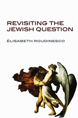 Бумажная книга «Revisiting the Jewish Question», автор Элизабет Рудинеско - фото №1