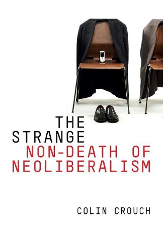 Бумажная книга «The Strange Non-death of Neo-liberalism», автор Колин Крауч - фото №1