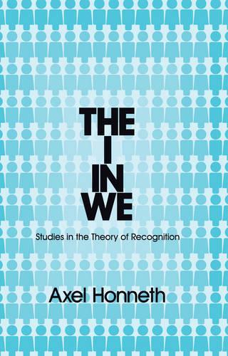 Бумажная книга «The I in We: Studies in the Theory of Recognition», автор Аксель Хоннет - фото №1