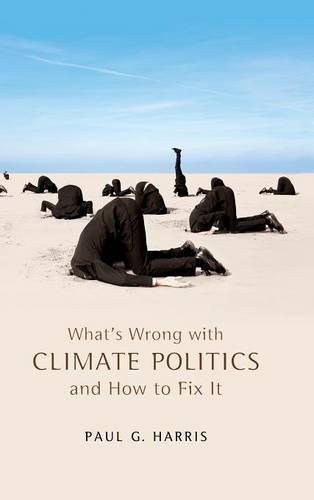 Бумажная книга «What's Wrong with Climate Politics and How to Fix It», автор Пол Г. Харрис - фото №1