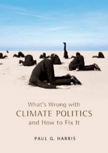 Бумажная книга «What's Wrong with Climate Politics and How to Fix It», автор Пол Г. Харрис - фото №1