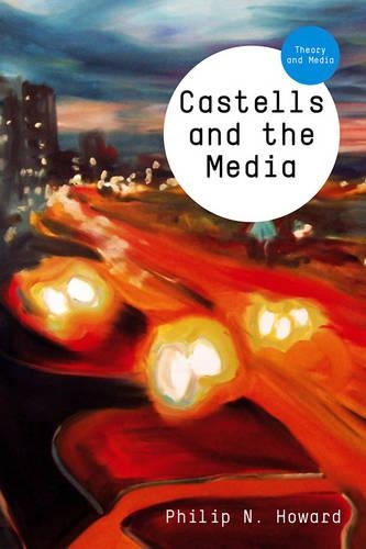 Паперова книга «Castells and the Media: Theory and Media», автор Філіп Н. Говард - фото №1