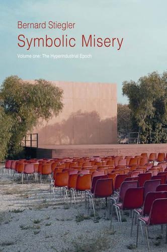 Паперова книга «Symbolic Misery, Volume 1: The Hyperindustrial Epoch», автор Бернард Штіглер - фото №1