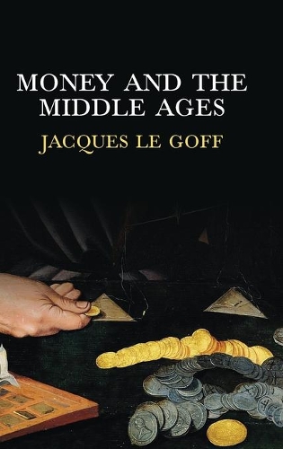 Бумажная книга «Money and the Middle Ages», автор Жак Ле Гофф - фото №1