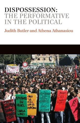 Бумажная книга «Dispossession: The Performative in the Political», авторов Афина Атанасиу, Джудит Батлер - фото №1