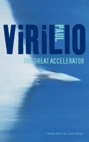 Паперова книга «The Great Accelerator», автор Пол Віріліо - фото №1