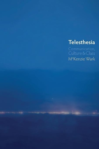 Паперова книга «Telesthesia: Communication, Culture and Class», автор МакКензі Уорк - фото №1