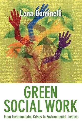 Паперова книга «Green Social Work: From Environmental Crises to Environmental Justice», автор Лена Домінеллі - фото №1