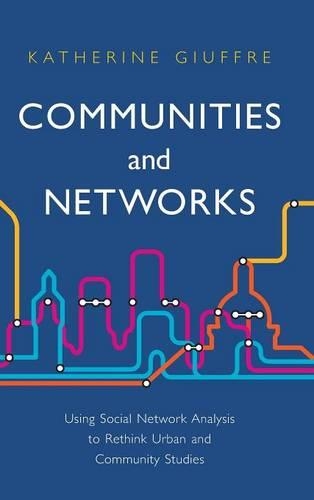 Бумажная книга «Communities and Networks: Using Social Network Analysis to Rethink Urban and Community Studies», автор Кэтрин Джуффре - фото №1