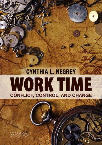 Паперова книга «Work Time: Conflict, Control, and Change», автор Синтія Л. Негрі - фото №1