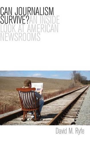 Бумажная книга «Can Journalism Survive?: An Inside Look at American Newsrooms», автор Дэвид М. Райф - фото №1