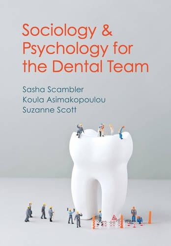 Бумажная книга «Sociology and Psychology for the Dental Team: An Introduction to Key Topics», авторов Коула Асимакопулу, Саша Скамблер, Сюзанна Скотт - фото №1