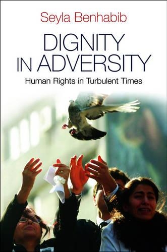 Бумажная книга «Dignity in Adversity: Human Rights in Troubled Times», автор Сейла Бенхабиб - фото №1