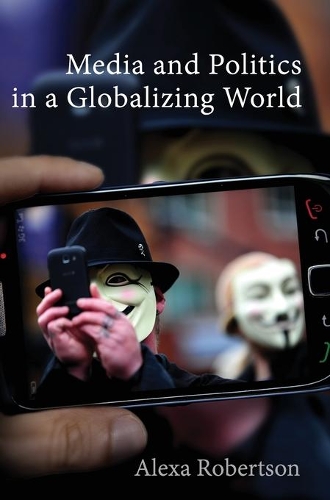 Паперова книга «Media and Politics in a Globalizing World», автор Алекса Робертсон - фото №1