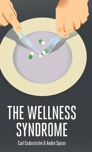 Бумажная книга «The Wellness Syndrome», авторов Андре Спайсер, Карл Седерстрем - фото №1