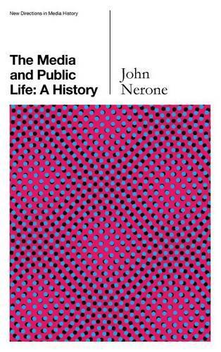 Бумажная книга «The Media and Public Life: A History», автор Джон Нероне - фото №1