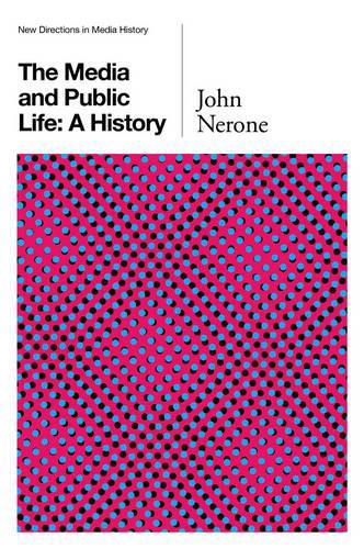 Бумажная книга «The Media and Public Life: A History», автор Джон Нероне - фото №1