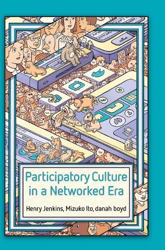 Бумажная книга «Participatory Culture in a Networked Era: A Conversation on Youth, Learning, Commerce, and Politics», авторов Генри Дженкинс, Мизуко Ито, Дана Бойд - фото №1