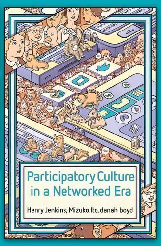 Бумажная книга «Participatory Culture in a Networked Era: A Conversation on Youth, Learning, Commerce, and Politics», авторов Генри Дженкинс, Мизуко Ито, Дана Бойд - фото №1