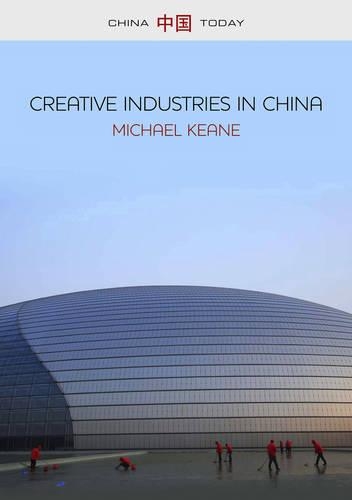 Бумажная книга «Creative Industries in China: Art, Design and Media», автор Майкл Кин - фото №1