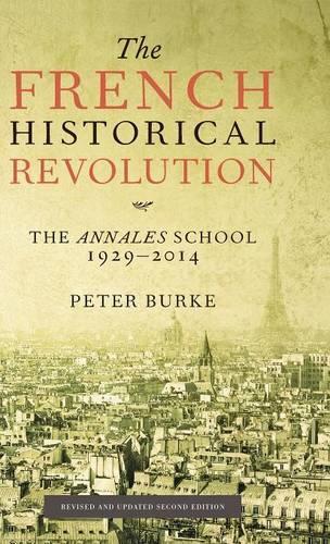 Бумажная книга «The French Historical Revolution: The Annales School 1929 - 2014», автор Питер Берк - фото №1