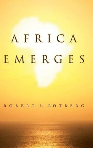 Бумажная книга «Africa Emerges: Consummate Challenges, Abundant Opportunities», автор Роберт Ротберг - фото №1