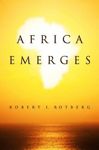 Бумажная книга «Africa Emerges: Consummate Challenges, Abundant Opportunities», автор Роберт Ротберг - фото №1