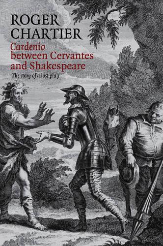 Бумажная книга «Cardenio between Cervantes and Shakespeare: The Story of a Lost Play», автор Роджер Шартье - фото №1