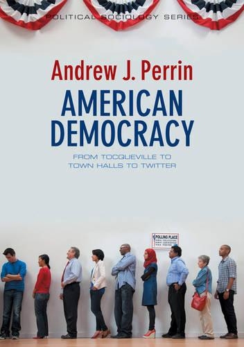 Бумажная книга «American Democracy: From Tocqueville to Town Halls to Twitter», автор Эндрю Дж. Перрин - фото №1