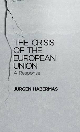 Бумажная книга «The Crisis of the European Union: A Response», автор Юрген Хабермас - фото №1