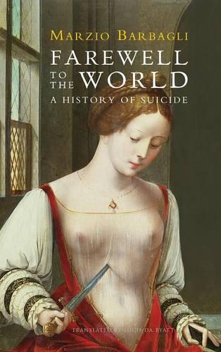 Бумажная книга «Farewell to the World: A History of Suicide», автор Марцио Барбагли - фото №1