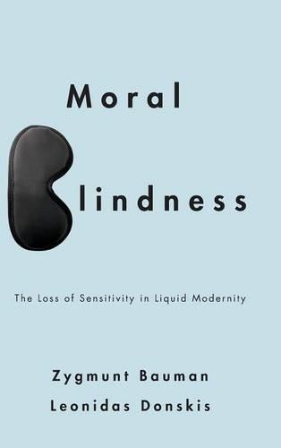 [object Object] «Moral Blindness: The Loss of Sensitivity in Liquid Modernity», авторов Леонид Донскис, Зигмунт Бауман - фото №1