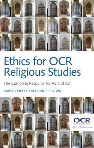 Бумажная книга «Ethics for OCR Religious Studies: The Complete Resource for AS and A2», авторов Деннис Браун, Марк Коффи - фото №1