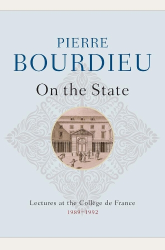 Бумажная книга «On the State: Lectures at the Collège de France, 1989 - 1992», автор Пьер Бурдье - фото №1