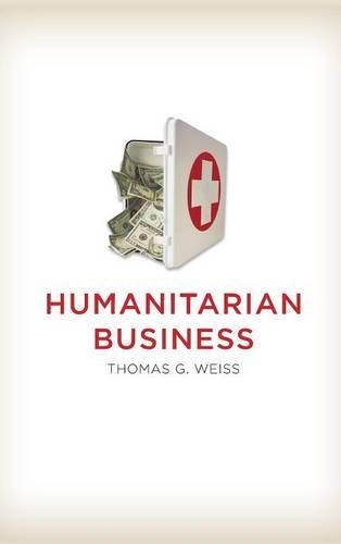 Бумажная книга «Humanitarian Business», автор Томас Г. Вайс - фото №1